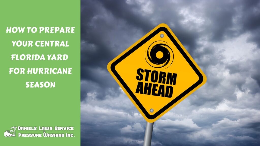 How to Prepare Your Central Florida Yard for Hurricane Season