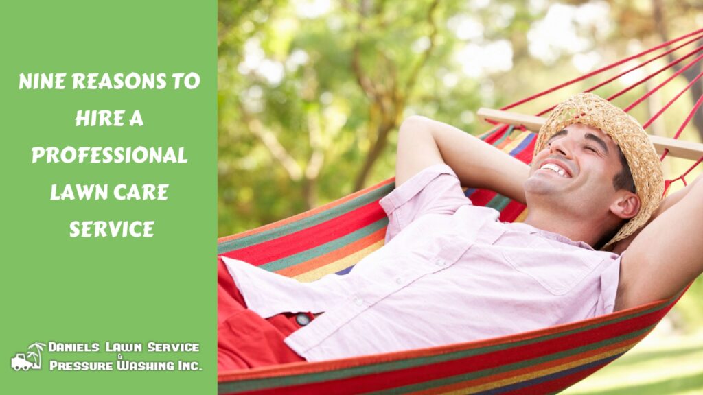 Nine Reasons to Hire a Professional Lawn Care Service