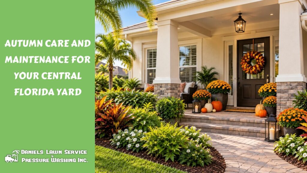 Autumn Care and Maintenance for Your Central Florida Yard